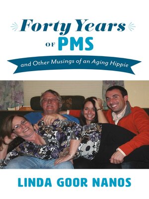 cover image of Forty Years of PMS: and Other Musings of an Aging Hippie